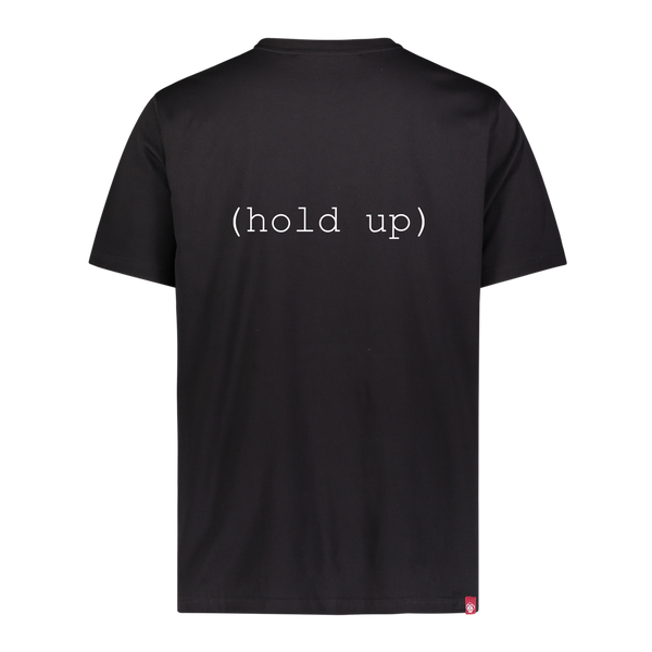 HOLD UP TEE